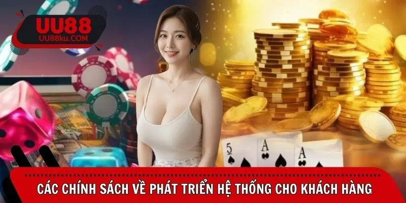 cac-chinh-sach-ve-phat-trien-he-thong-cho-khach-hang