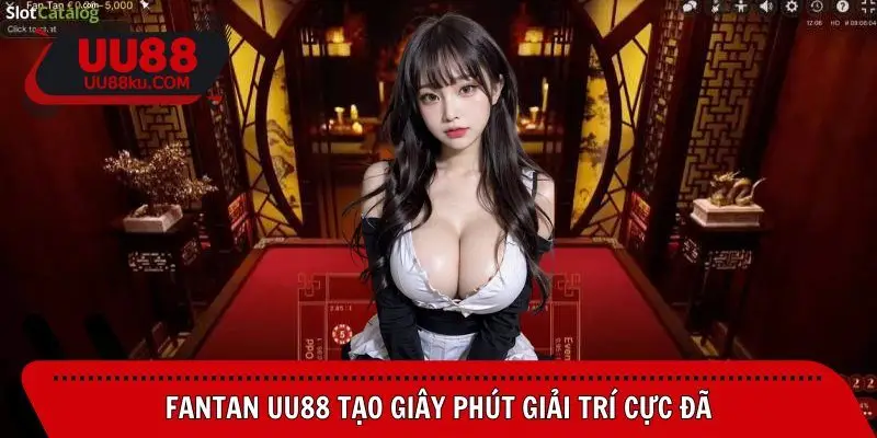 fantan-uu88-tong-quan